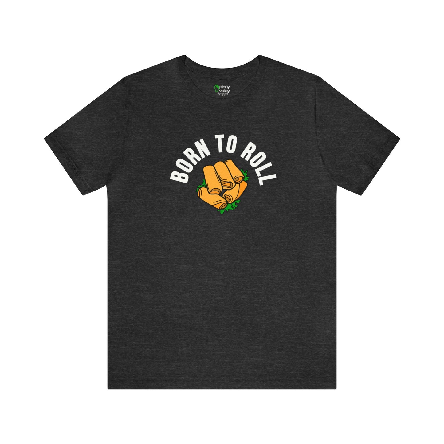Born To Roll Lumpia T-Shirt
