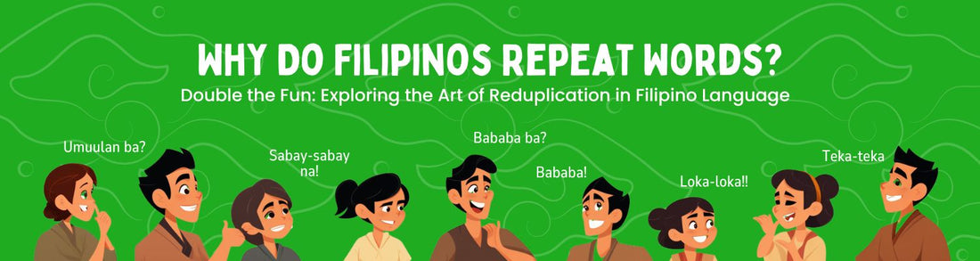 Double the Fun: Exploring the Art of Reduplication in Filipino Language