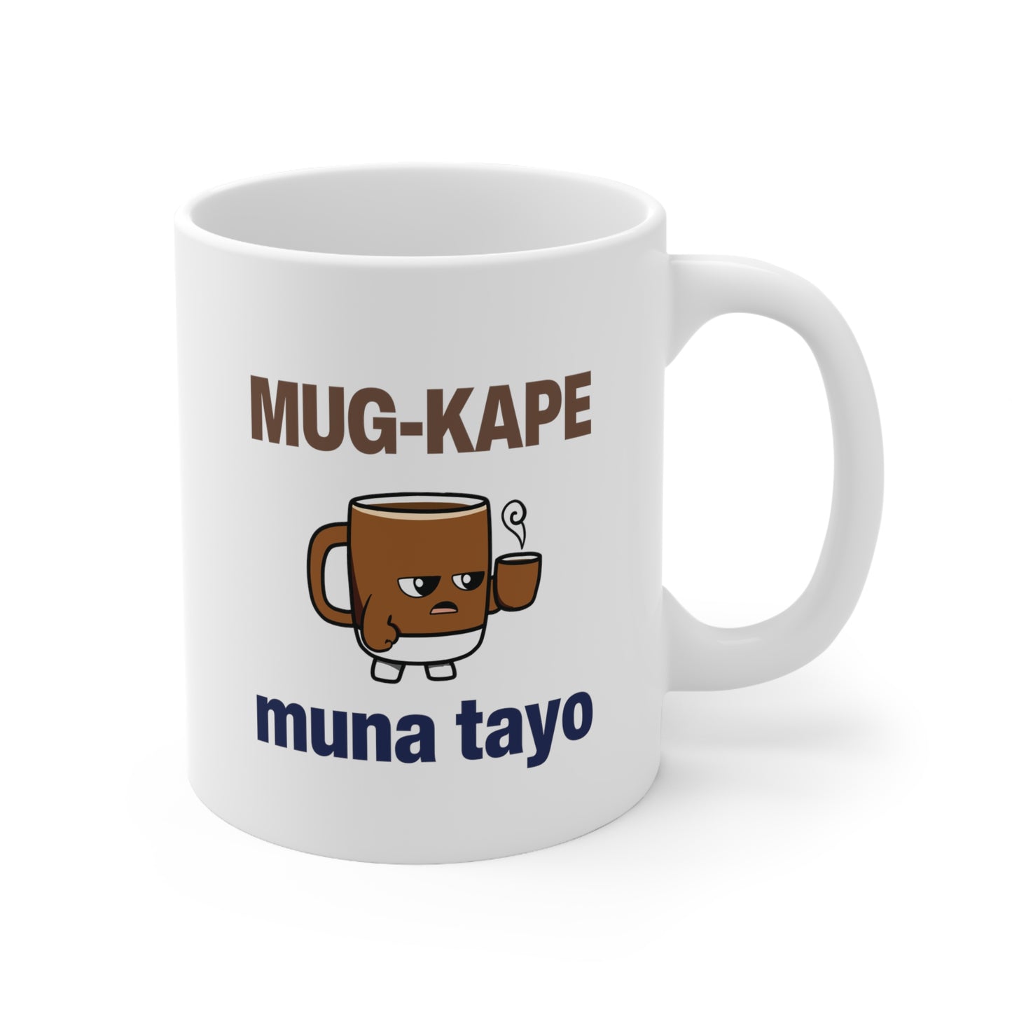 Mug-kape Muna Tayo 11oz Ceramic Mug