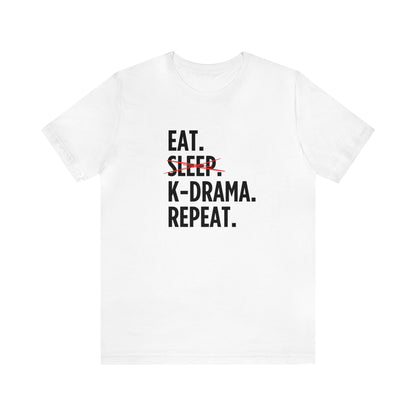 Eat Sleep K-Drama Repeat T-Shirt