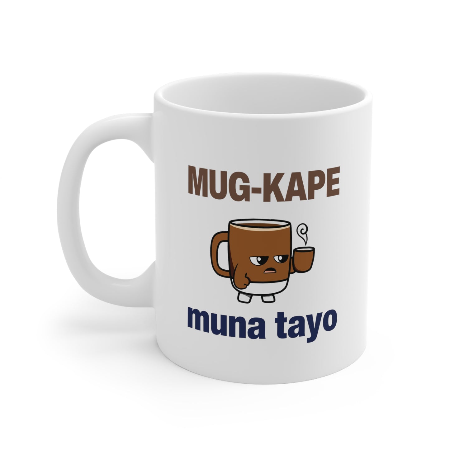 Mug-kape Muna Tayo 11oz Ceramic Mug