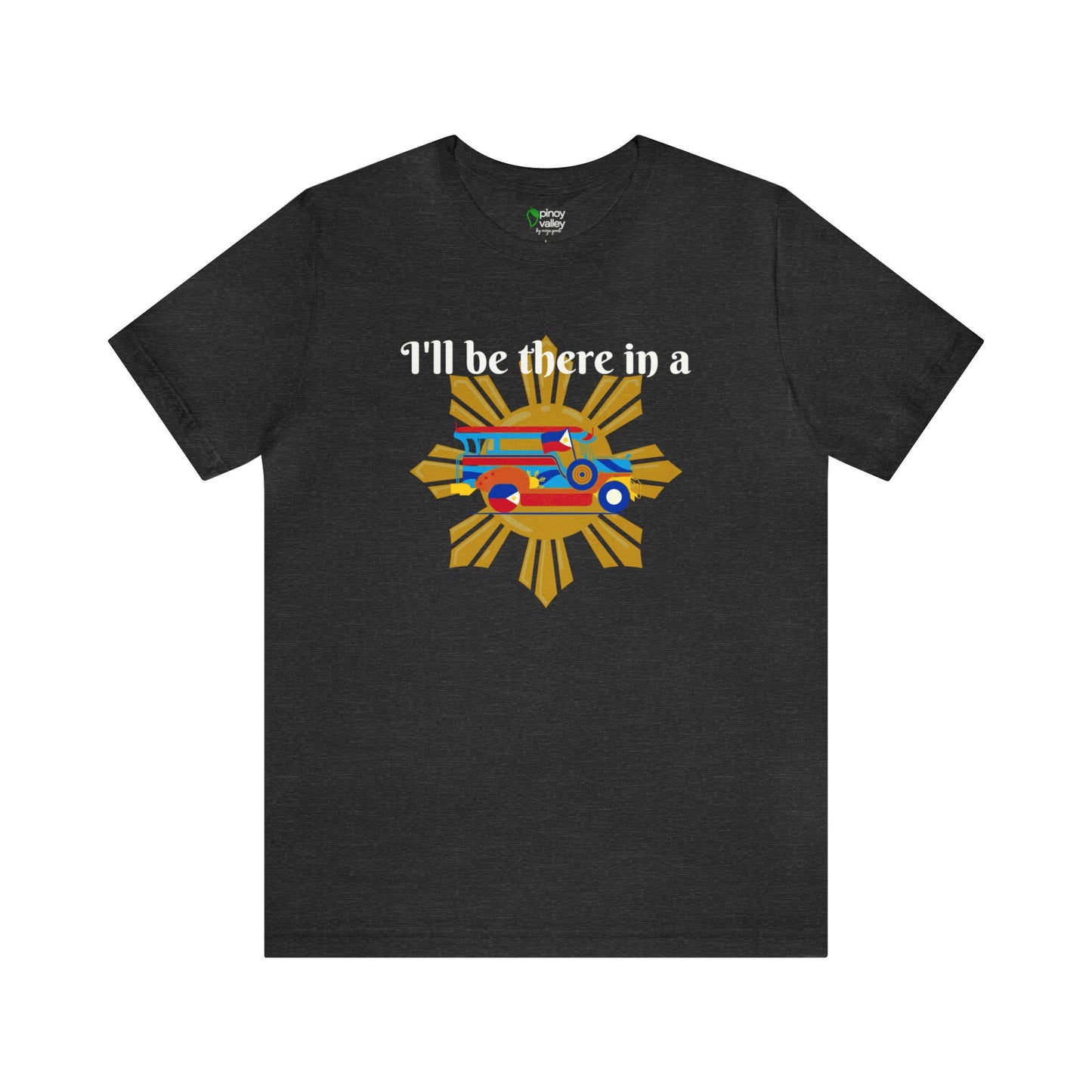 I'll Be There in a Jeepney T-Shirt