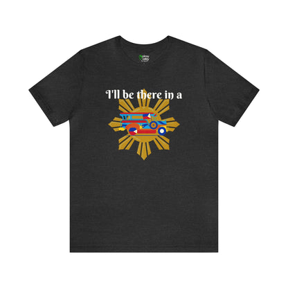 I'll Be There in a Jeepney T-Shirt