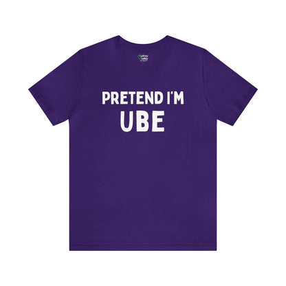 Pretend I'm Ube T-Shirt