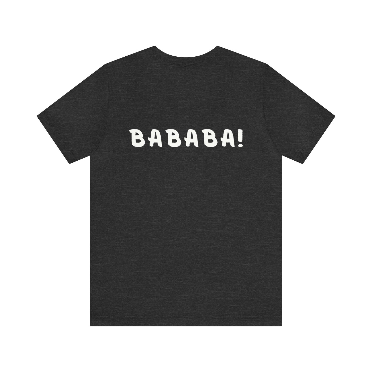 Bababa ba? T-Shirt (Front & Back Design)