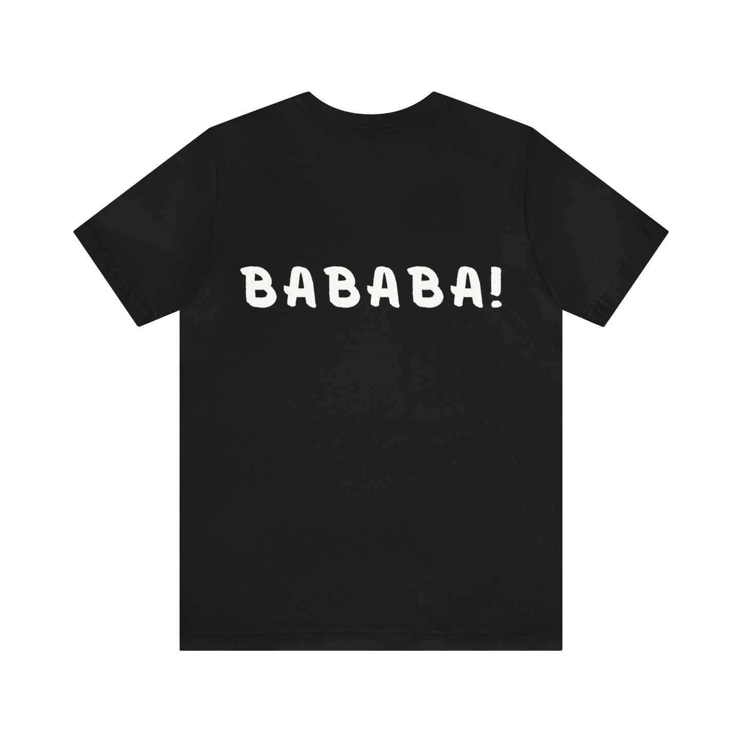 Bababa ba? T-Shirt (Front & Back Design)