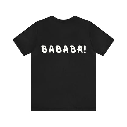 Bababa ba? T-Shirt (Front & Back Design)