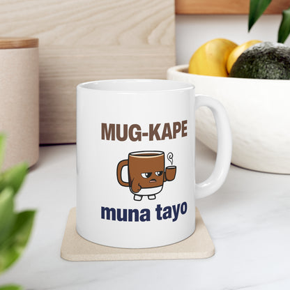 Mug-kape Muna Tayo 11oz Ceramic Mug