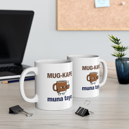 Mug-kape Muna Tayo 11oz Ceramic Mug