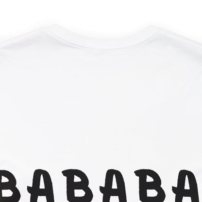 Bababa ba? T-Shirt (Front & Back Design)