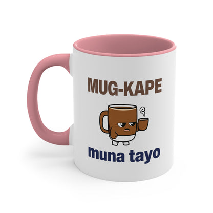 Mug Kape Muna Tayo 11oz Accent Mug