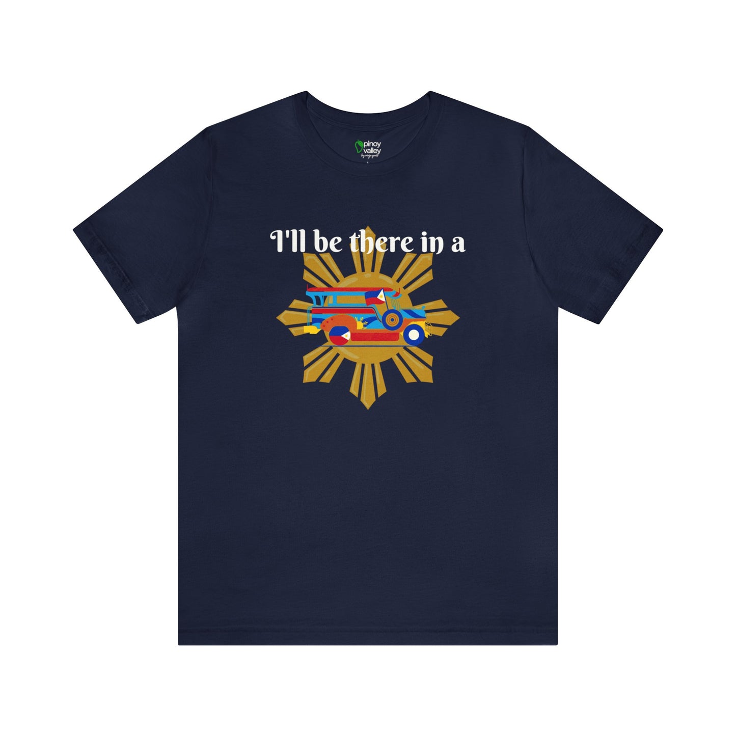 I'll Be There in a Jeepney T-Shirt