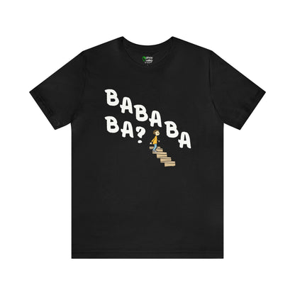 Bababa ba? T-Shirt (Front & Back Design)