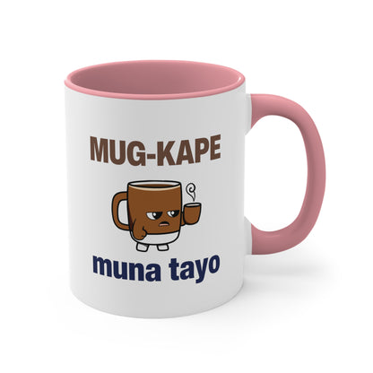 Mug Kape Muna Tayo 11oz Accent Mug