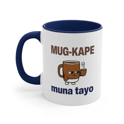 Mug Kape Muna Tayo 11oz Accent Mug